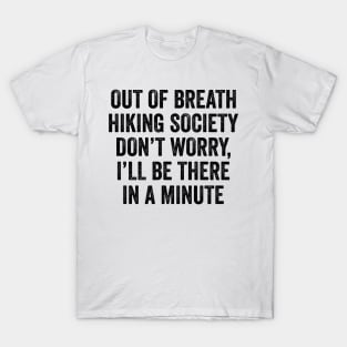 Hiker Out Of Breath Hiking Society T-Shirt